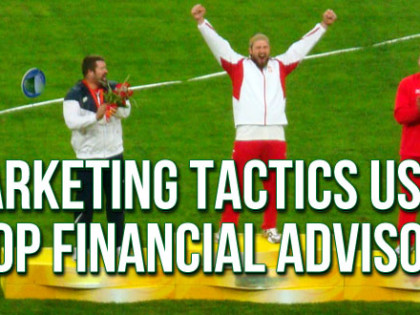 7 Marketing Tactics Used By Top Financial Advisors